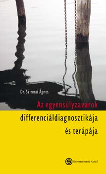 dr. Szirmai Ágnes - Az egyensúlyzavarok differenciáldiagnosztikája