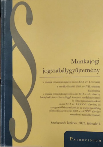 Munkajogi jogszabálygyűjtemény - Hatályos: 2023. február 1.