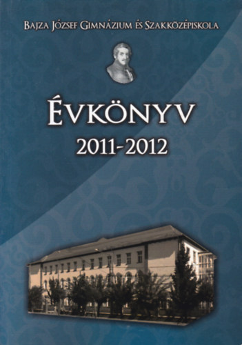 Bajza J�zsef Gimn�zium �s Szakk�z�piskola - �vk�nyv 2011-2012