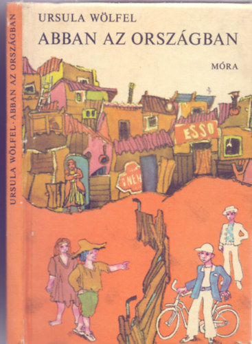 Ursula W�lfel - Abban az orsz�gban (Janikovszky �va ford�t�sa - Heged�s Istv�n rajzaival)