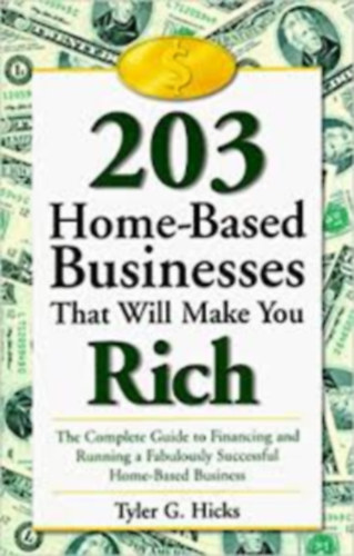 Tyler G. Hicks - 203 Home-based businesses that will make you rich