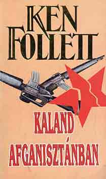 Ken Follett - Kaland Afganisztánban