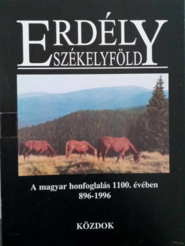 Erdly Szkelyfld A magyar honfoglals 1100. vben 896-1996