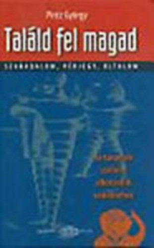Pintz Gy�rgy - Tal�ld fel magad - J� tan�csok szellemi alkot�sunk v�delm�hez