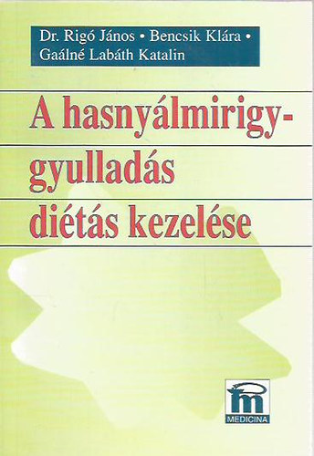 Rig�-Bencsik-Ga�ln� - A hasny�lmirigygyullad�s di�t�s kezel�se