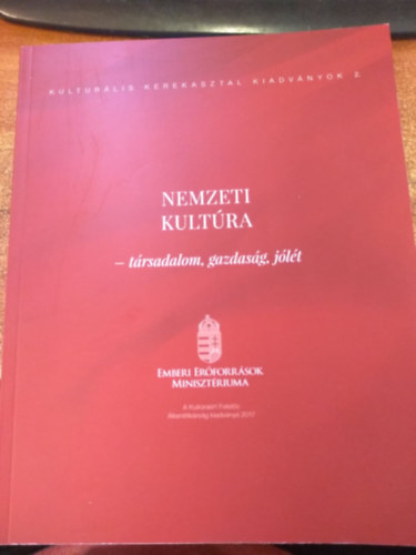 Nemzet kultúra - társadalom, gazdaság, jólét (Kultúrális kerekasztal kiadványok 2.)
