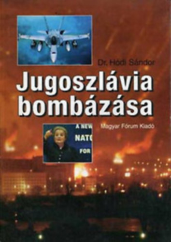 H�di S�ndor - Jugoszl�via bomb�z�sa (H�bor�s napl�)