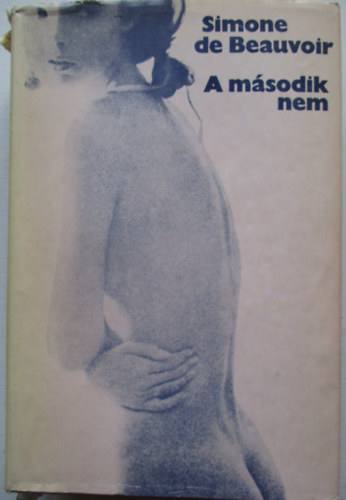 Simone de Beauvoir - A msodik nem