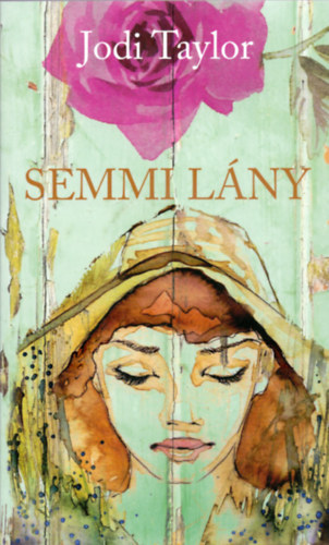 Jodi Taylor - Semmi lány