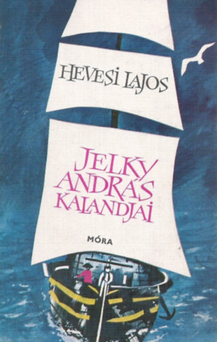 Hevesi Lajos - Jelky  Andrs kalandjai