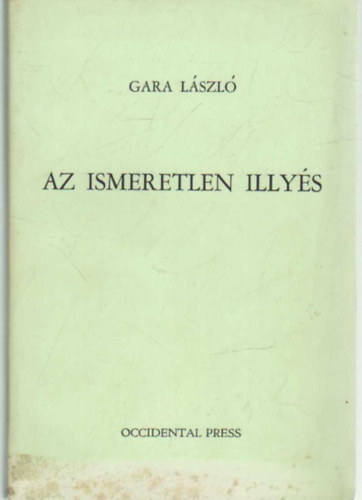 Gara László - Az ismeretlen Illyés