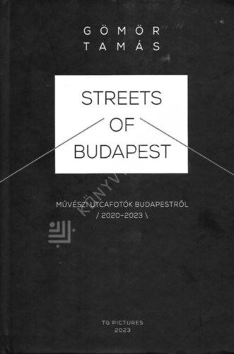 G�m�r Tam�s - Streets of Budapest - M�v�szi utcafot�k Budapestr�l /2020-2023/