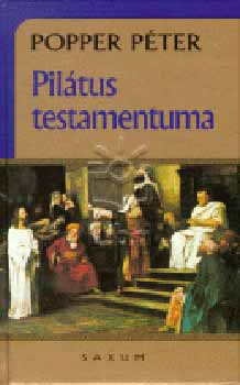 Popper P�ter - Pil�tus testamentuma