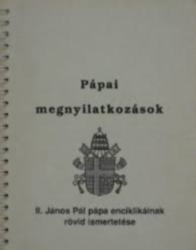 Ppai megnyilatkozsok II. Jnos Pl ppa enciklikinak rvid ismertetse