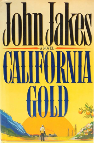 John Jakes - California gold