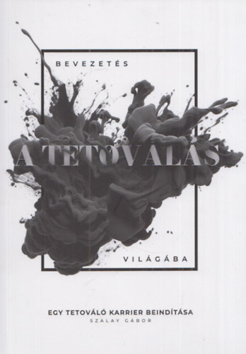Szalay G�bor - Bevezet�s a tetov�l�s vil�g�ba