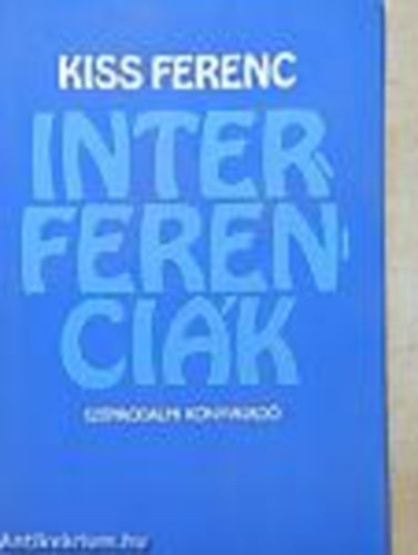 Kiss Ferenc - Interferenciák