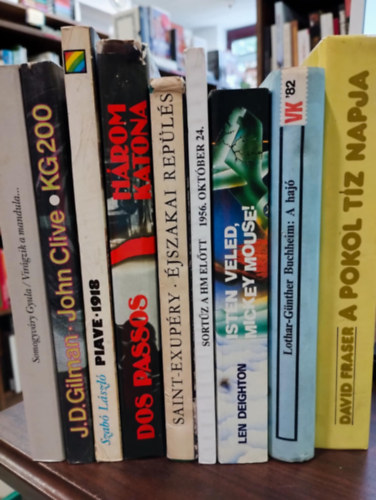 Lothar-Günther Buchheim, Len Deighton, Antoine de Saint-Exupéry, John Dos Passos, Szabó László szerk., J. D. Gilman David Fraser - Somogyváry Gyula John Clive - Katonai regények 9DB- KÖNYVMENTŐ AJÁNLAT: A pokol tíz kapuja, A hajó, Isten veled, Mickey, Mouse!, 1956. október 24., Éjszakai repülés, Három katona, Piave 1918, KG200, Virágzik a mandulafa