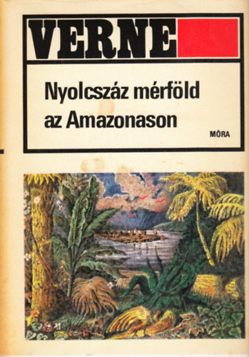 Verne Gyula - Nyolcszz mrfld az Amazonason