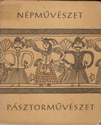 Manga János - Pásztorművészet (Népművészet)