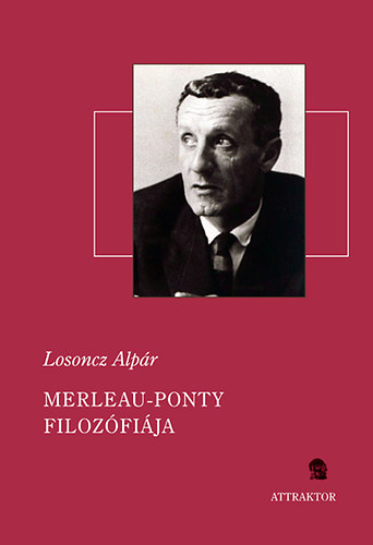 Losoncz Alp�r - Merleau-Ponty filoz�fi�ja