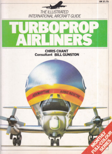 Chris Chant - Turboprop Airliners (The Illustrated International Aircraft Guide)