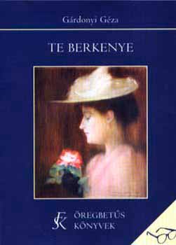Grdonyi Gza - Te Berkenye - regbets knyvek