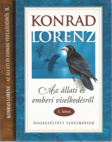 Konrad Lorenz - Az állati és emberi viselkedésről I-II.