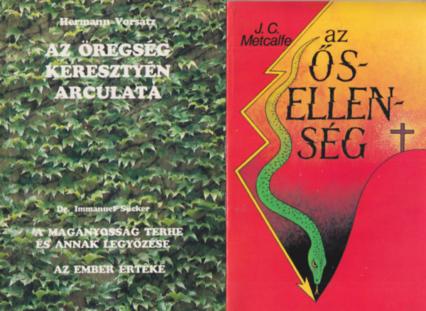 Hermann Vorsatz, Helena Sehauf J. C. Metcalfe - 4 db vallsi knyv: Az sellensg + Az regsg keresztyn arculata - A magnyossg terhe s annak legyzse - Az ember rtke + Tip meg a lmpja + A szl f, ahov akar