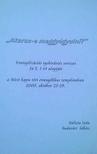 Balicza Iván - ,,Akarsz-e meggyógyulni?"