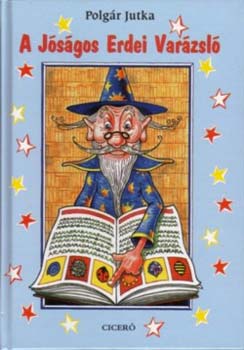 Polgár Jutka - A Jóságos Erdei Varázsló