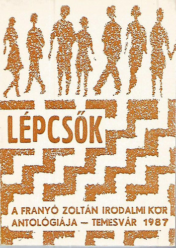 Lpcsk IV. - A Frany Zoltn Irodalmi Kr antolgija - Temesvr 1987