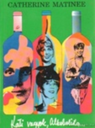 Catherine Matinee - Kati vagyok, alkoholista...