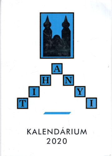 Dr. Korzenszky Richárd OSB (szerk.) - Tihanyi kalendárium 2020