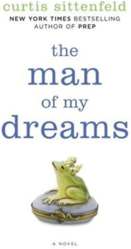 Curtis Sittenfeld - The Man of my Dreams