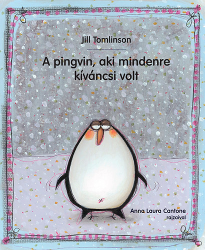 Jill Tomlinson - A pingvin, aki mindenre kvncsi volt
