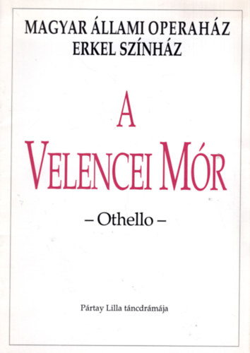 J�rmai Gyula - A Velencei M�r - Othello (Magyar �llami Operah�z Erkel Sz�nh�z) P�rtay Lilla t�ncdr�m�ja