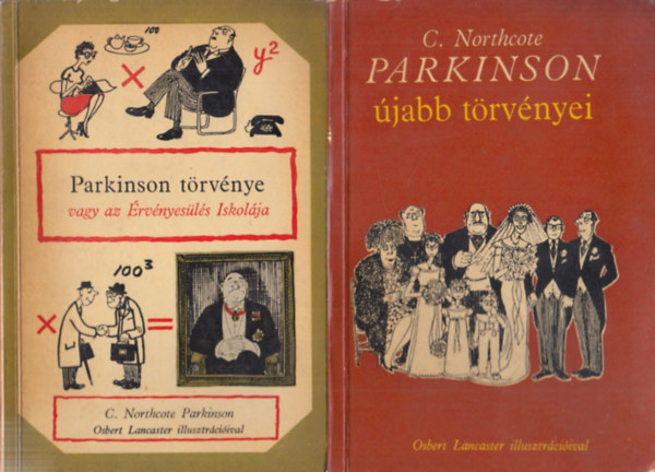 C. Northcote Parkinson - Parkinson törvénye vagy az Érvényesülés Iskolája + Parkinson újabb törvényei (két mű)