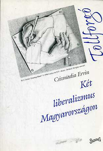 Csizmadia Ervin  (Szerk.) - K�t liberalizmus Magyarorsz�gon