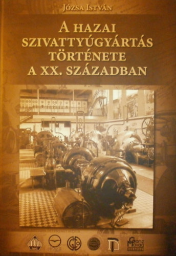 Jzsa Istvn - A hazai szivattygyrts trtnete a XX. szzadban