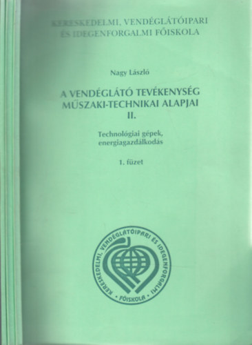 Nagy Lszl - A vendglt tevkenysg mszaki-technikai alapjai II/1-3 fzet
