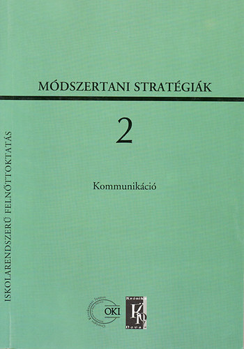 Mayer Jzsef - Mdszertani stratgik az iskolarendszer felnttoktatsban 2. - Kommunikci