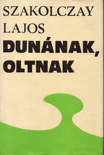 Szakolczay Lajos - Dunnak, Oltnak (Dediklt)