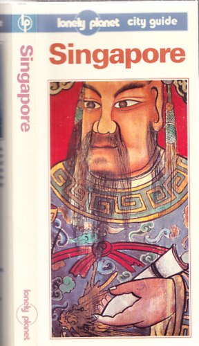 Tony Wheeler Peter Turner - Singapore (Lonely Planet City Guide)