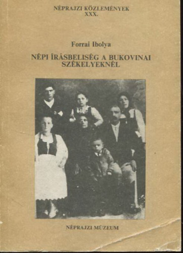 Forrai Ibolya - Nprajzi kzlemnyek XXX: Npi rsbelisg a bukovinai szkelyeknl