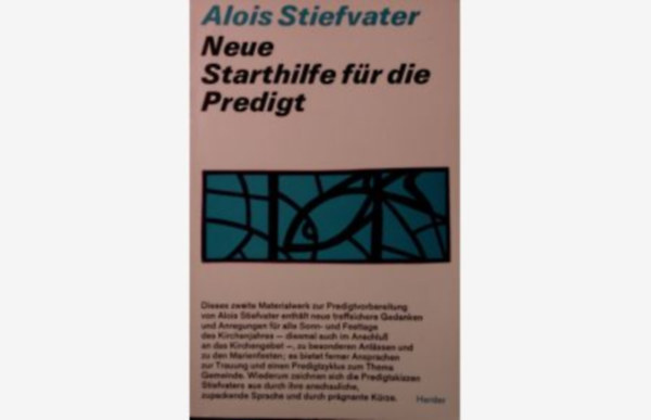 Alois Stiefvater - Neue Starthilfe f�r die Predigt (�j kiindul�pont a pr�dik�ci�hoz)