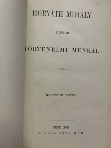 Horvth Mihly kisebb trtnelmi munki IV.
