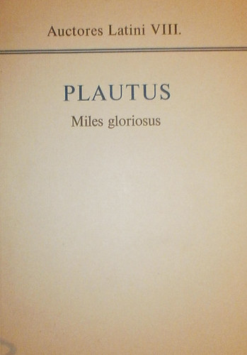 Zsolt Angla  (szerk.) - Plautus - Miles gloriosus