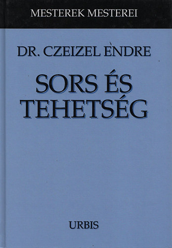 Dr. Czeizel Endre - Sors s tehetsg - Az emberi tehetsg is vdelemre szorul! (Mesterek mesterei)