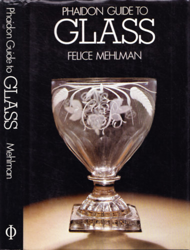 Felice Mehlman - Phaidon guide to glass